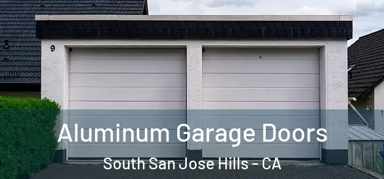  Aluminum Garage Doors South San Jose Hills - CA