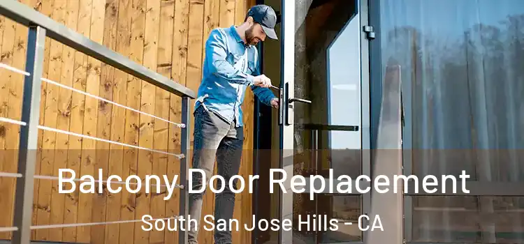  Balcony Door Replacement South San Jose Hills - CA
