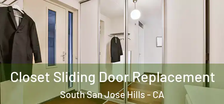  Closet Sliding Door Replacement South San Jose Hills - CA