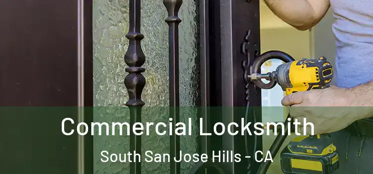  Commercial Locksmith South San Jose Hills - CA