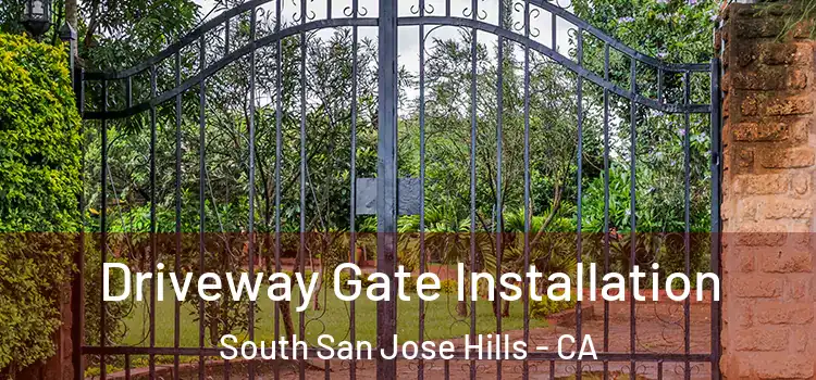  Driveway Gate Installation South San Jose Hills - CA