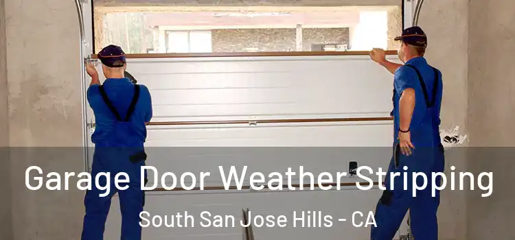  Garage Door Weather Stripping South San Jose Hills - CA