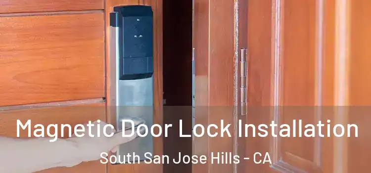  Magnetic Door Lock Installation South San Jose Hills - CA