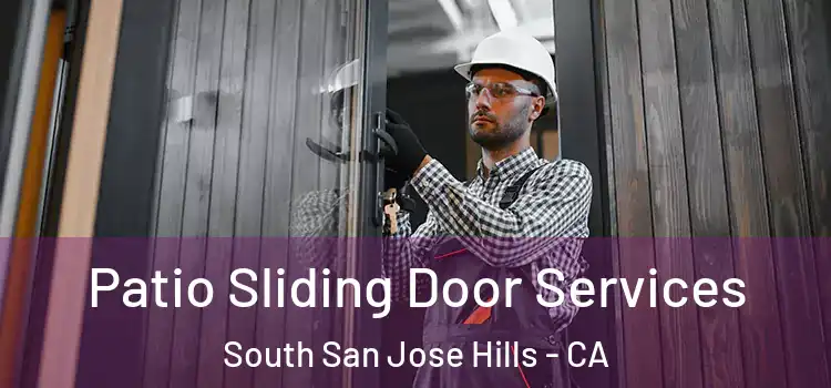  Patio Sliding Door Services South San Jose Hills - CA