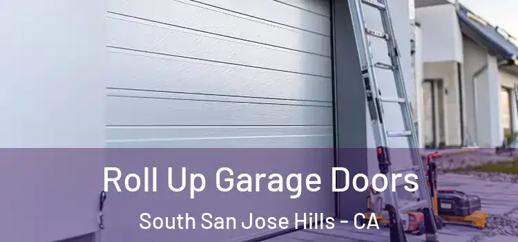  Roll Up Garage Doors South San Jose Hills - CA